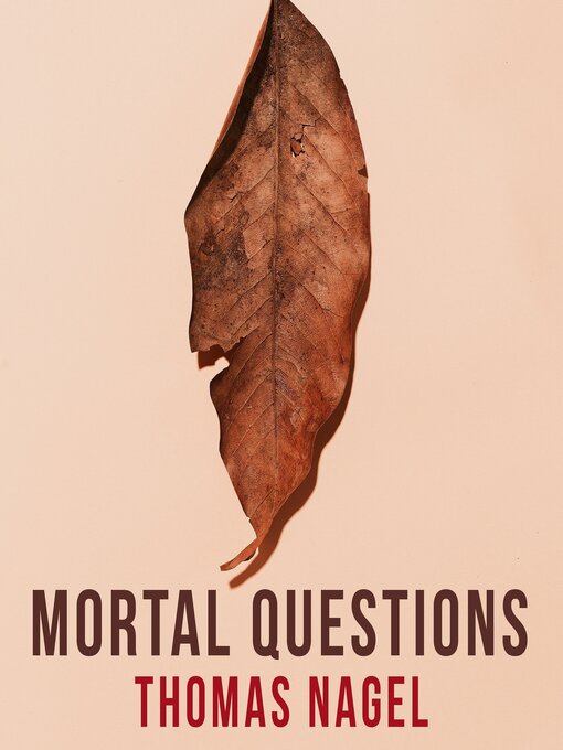 Title details for Mortal Questions by Thomas Nagel - Available